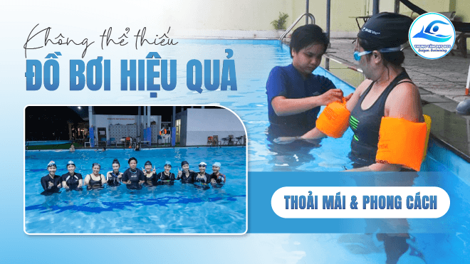 Học bơi Quận Tân Phú - Đồ bơi chất lượng mang đến hiệu quả học tốt nhất